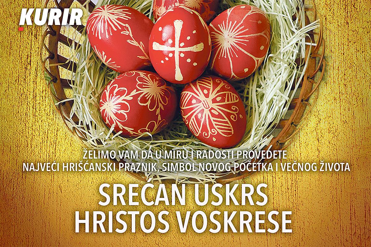 SREĆAN USKRS! HRISTOS VOSKRESE! Kurir vam želi srećan praznik: Da ga provedete u miru, slozi, veselju i zdravlju sa vašim najmilijima