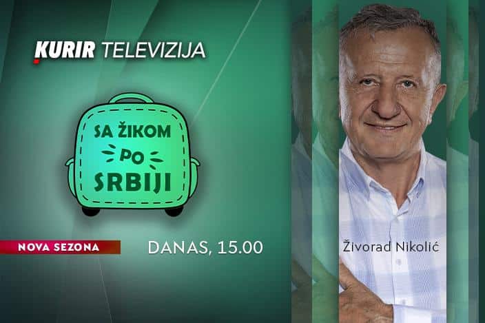 DANAS SA ŽIKOM PUTUJETE IZVAN GRANICA SRBIJE – ne propustite „Sa Žikom po Srbiji“ od 15h na Kurir televiziji